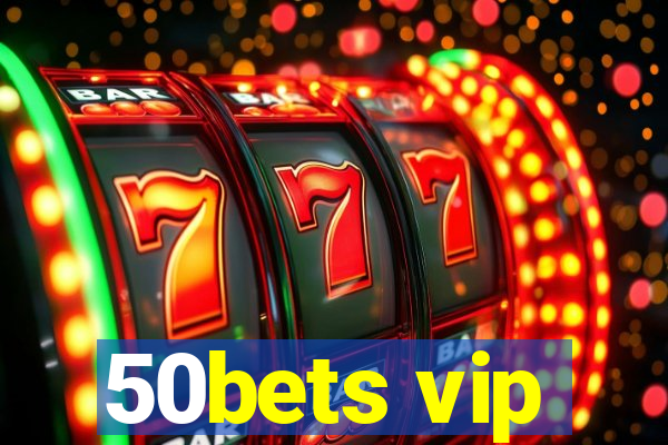 50bets vip